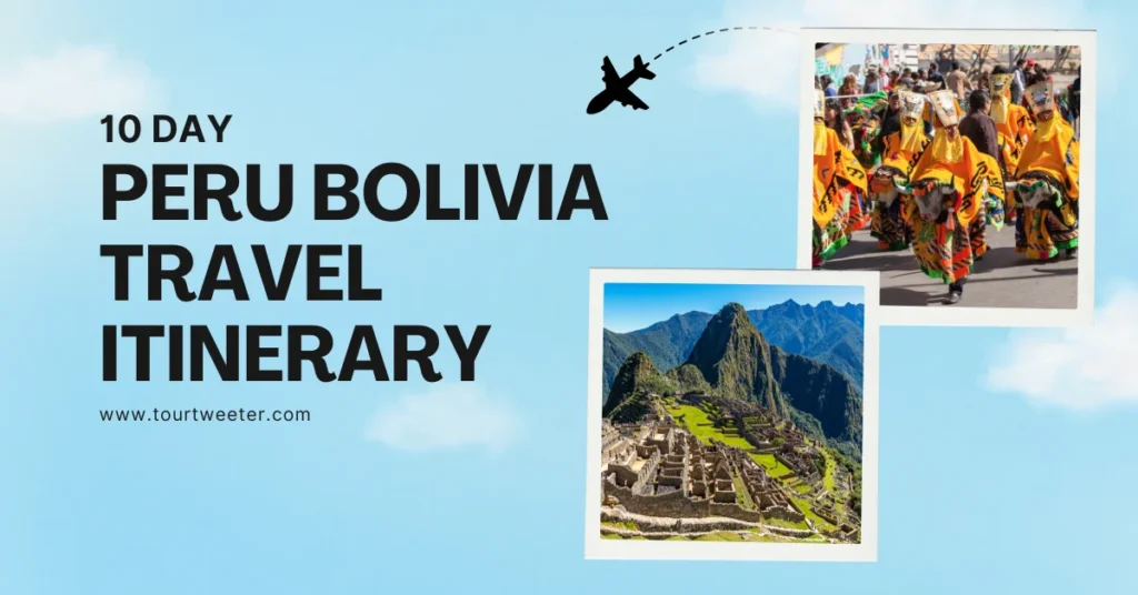 Peru Bolivia Travel Itinerary