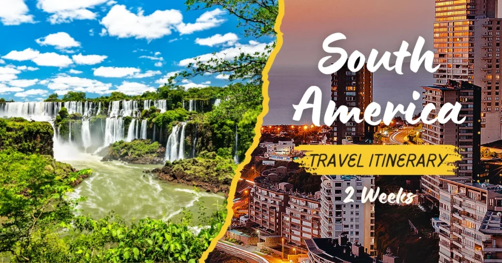 South America Travel Itinerary 2 Weeks