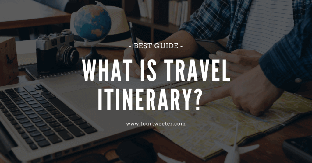 What Is Travel Itinerary